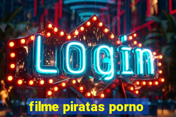 filme piratas porno